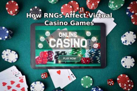 How RNGs Affect Virtual Casino Games